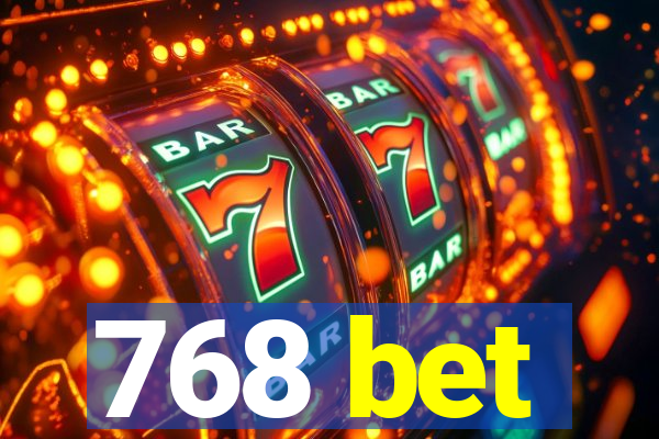 768 bet